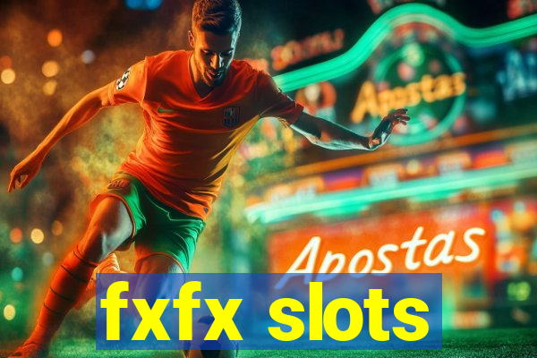 fxfx slots